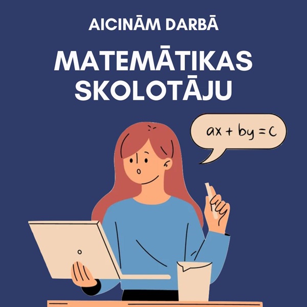 AICINĀM DARBĀ MATEMĀTIKAS SKOLOTĀJU!